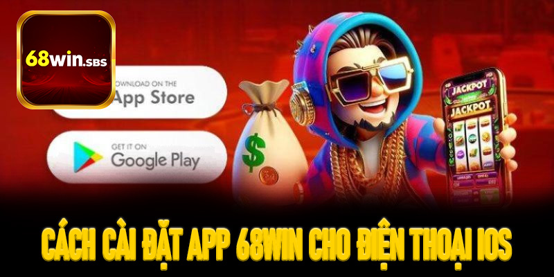 Cách cài đặt app 68Win cho điện thoại iOS