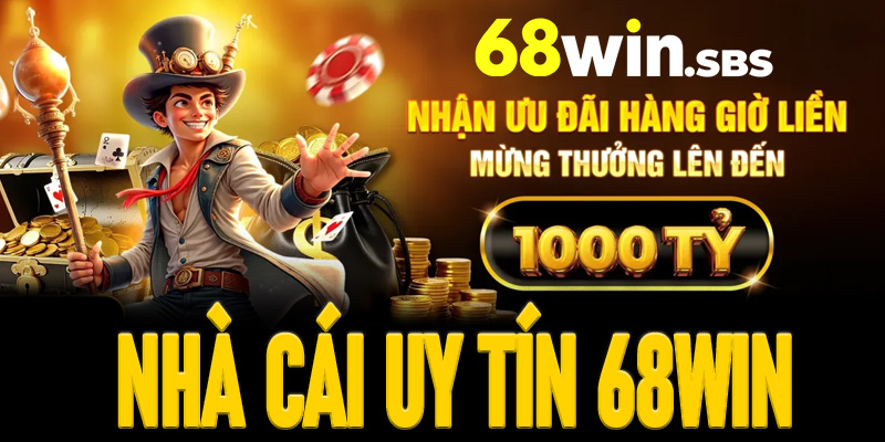 Nhà cái uy tín 68Win – Thiên đường cá cược đáng tin nhất 2025